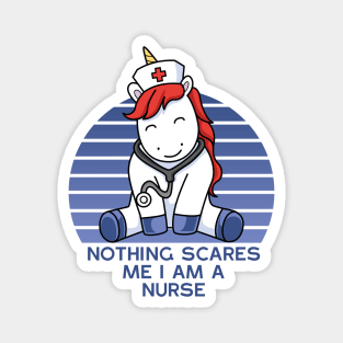 NOTHING SCARES ME I AM A UNICOR NURSE Magnet