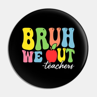 Bruh We Out Teachers Last Day Of School 2024 End Of School Pin