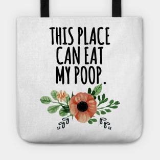 this place can eat my poo Tote