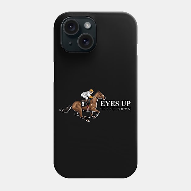 'Eyes Up Heels Down' Awesome Horse Gift Phone Case by ourwackyhome