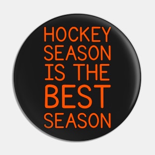 HOCKEY SEASON IS THE BEST SEASON Pin