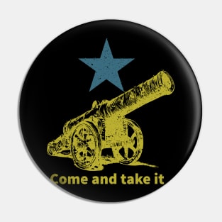 Come and take it Pin