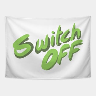 Switch off Tapestry