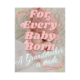 For Every Baby Born (Girl - Pink Bonnet) T-Shirt