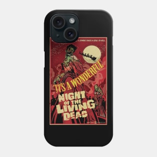 It's A Wonderful Night of The Living Dead Phone Case