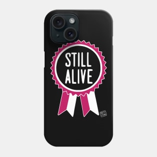 Still Alive Phone Case