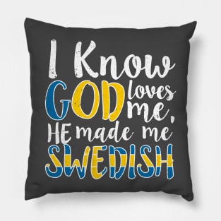 God Loves Me He Made Me Swedish Flag Colors Sweden T-Shirt Pillow