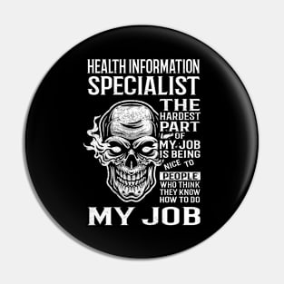 Health Information Specialist T Shirt - The Hardest Part Gift Item Tee Pin