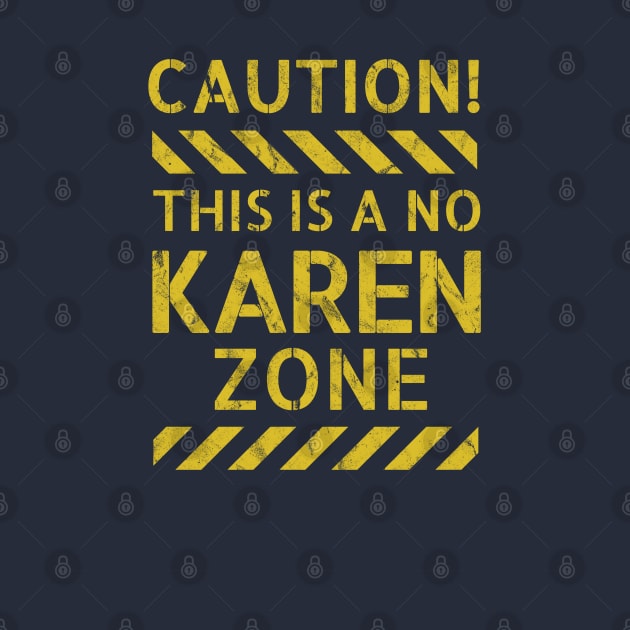 Caution! This Is A No Karen Zone by Chris Coolski