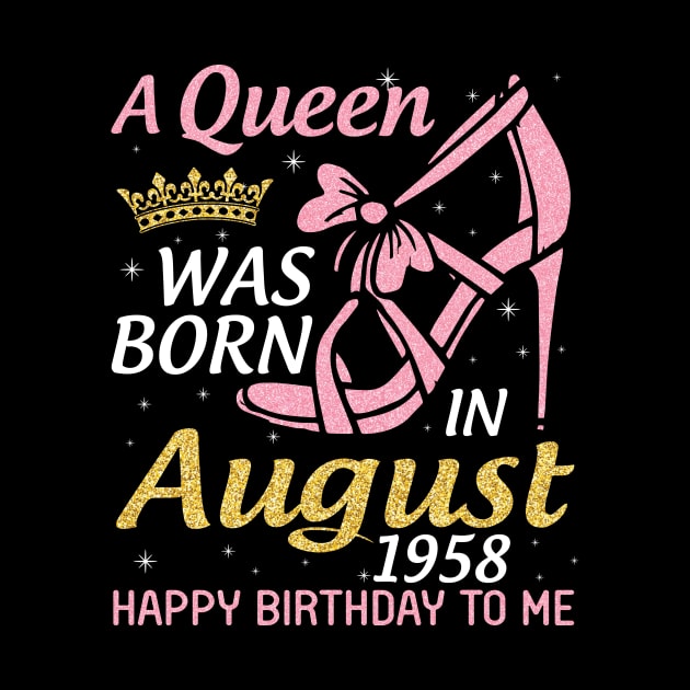 A Queen Was Born In August 1958 Happy Birthday To Me 62 Years Old by joandraelliot