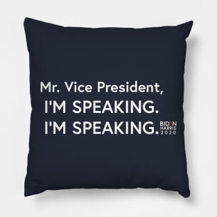 "Mr. Vice President, I'm Speaking. I'm Speaking." 2020 Vice Presidential Debate Joe Biden Kamala Harris Pillow