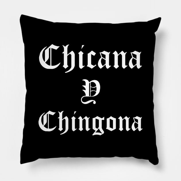 Chillona Pero Chingona Latina Mujer Women Latin Mexican American Chicana Raza Pillow by Shirtsurf