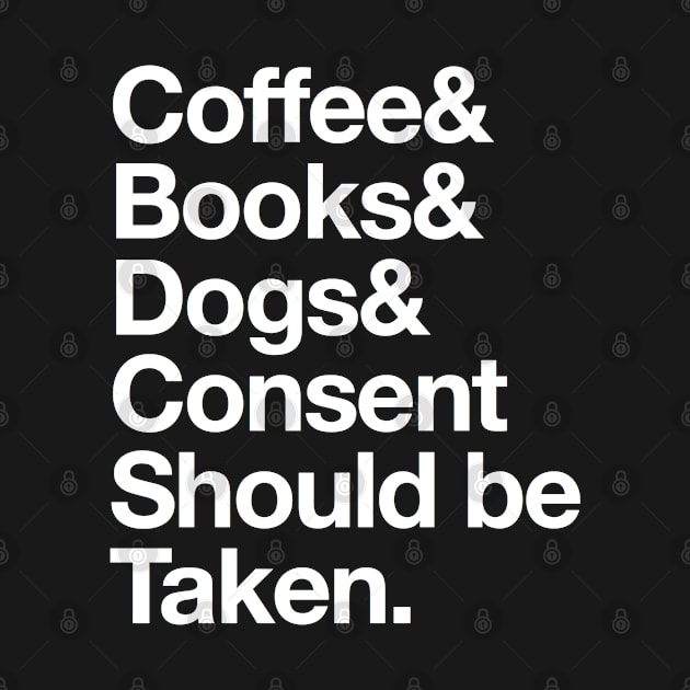 Coffee Books Dogs and consent should be taken typography by Inspire Enclave