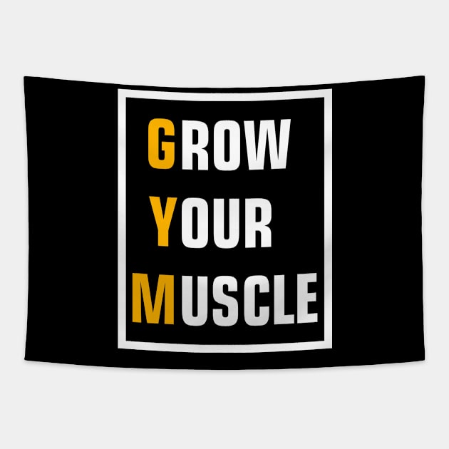 Grow your muscle Gym t shirt. Tapestry by Chandan