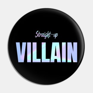 Straight-up villain Pin