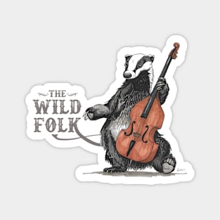 The Wild Folk - Badger on Bass Magnet