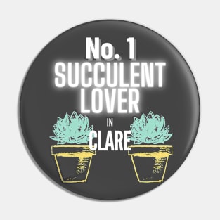 The No.1 Succulent Lover In Clare Pin