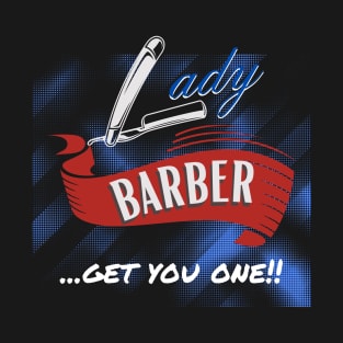 Lady Barber "Get You One" T-Shirt