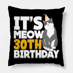 It's Meow 30th Birthday Cat Owner Gift Pillow