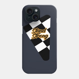 Stand strong Phone Case