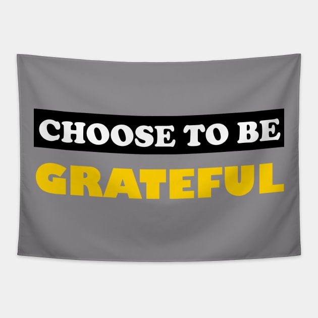 Choose To Be Grateful Tapestry by DMJPRINT
