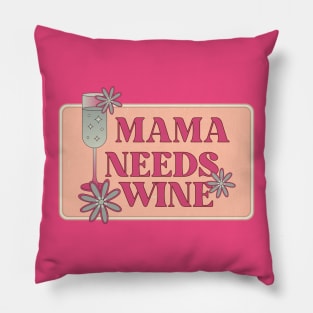 Mama Needs Wine Mother's Day Pillow