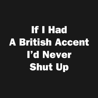 British Accent T-Shirt