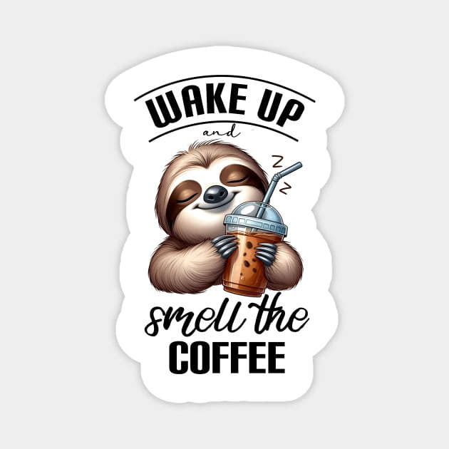 Sloth Wake Up and Smell the Coffee Magnet by Teresa's Store 1