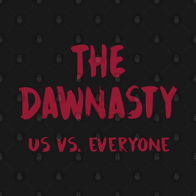 The Dawnasty - us vs. everyone - garnet by Tomorrowland Arcade