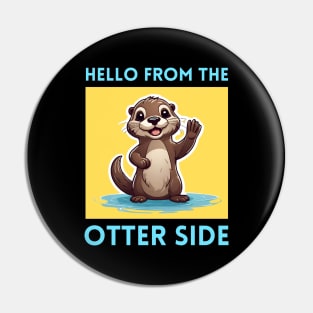 Hello From The Otter Side | Otter Pun Pin