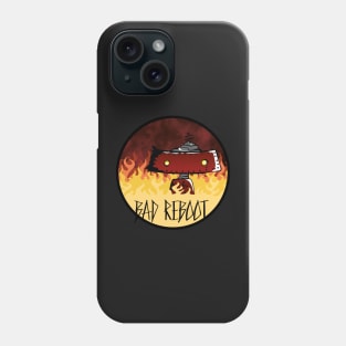 Bad Reboot Phone Case