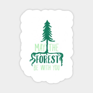 May The Forest Be With You Magnet