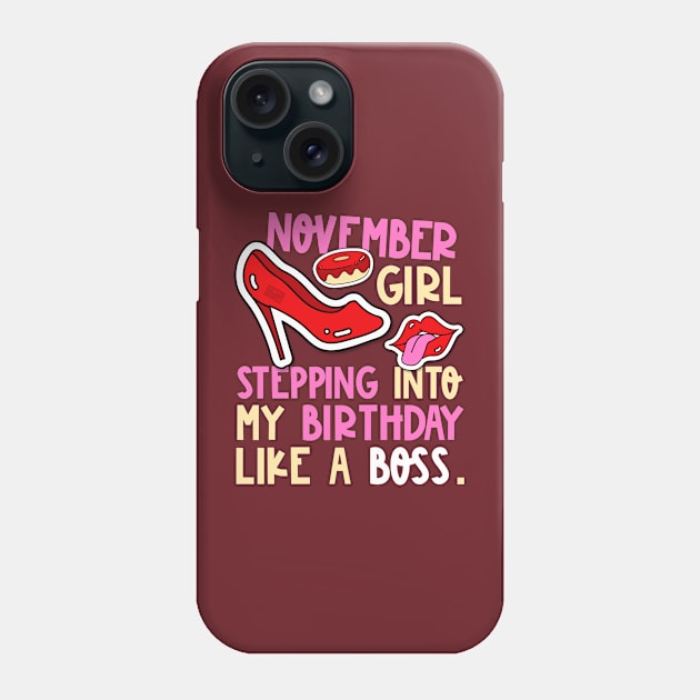 November Girl Birth Month Heels Stepping Birthday Like Boss Phone Case by porcodiseno