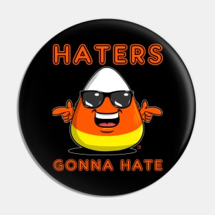 Haters Gonna Hate Candy Corn Pin