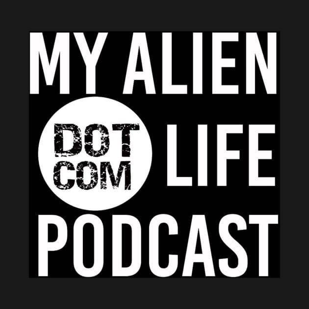 My Alien Life Dot Com T by myalienlife