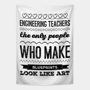 Engineering Teachers the only people who make blueprints look like art best teacher ever Tapestry