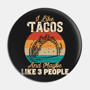 I Like Tacos and Maybe Like 3 People product Pin