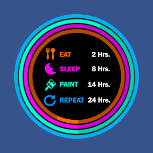 Eat sleep paint repeat t shirt. T-Shirt