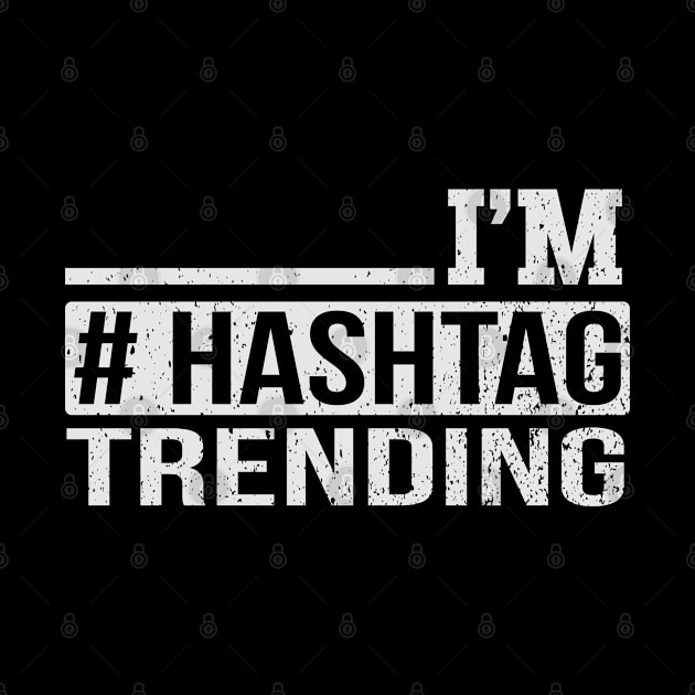 I'm #Hashtag Trending by Mommag9521