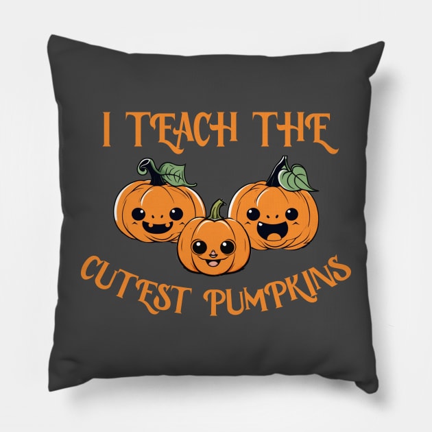 I teach the cutest pumpkins teacher halloween design Pillow by Edgi