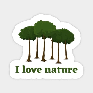 I love nature Magnet