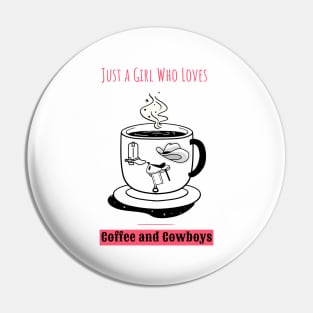 Just a Girl Who Loves Coffee and Cowboys Pin