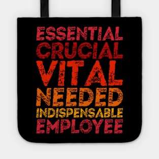 Crucial, vital, indispensable essential employee Tote