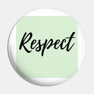 Respect - Green Background Pin