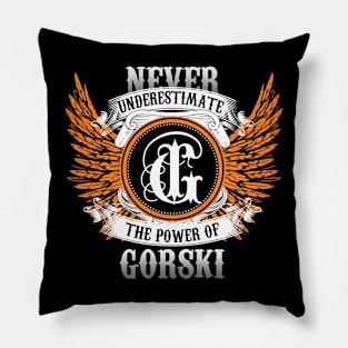 Gorski Name Shirt Never Underestimate The Power Of Gorski Pillow