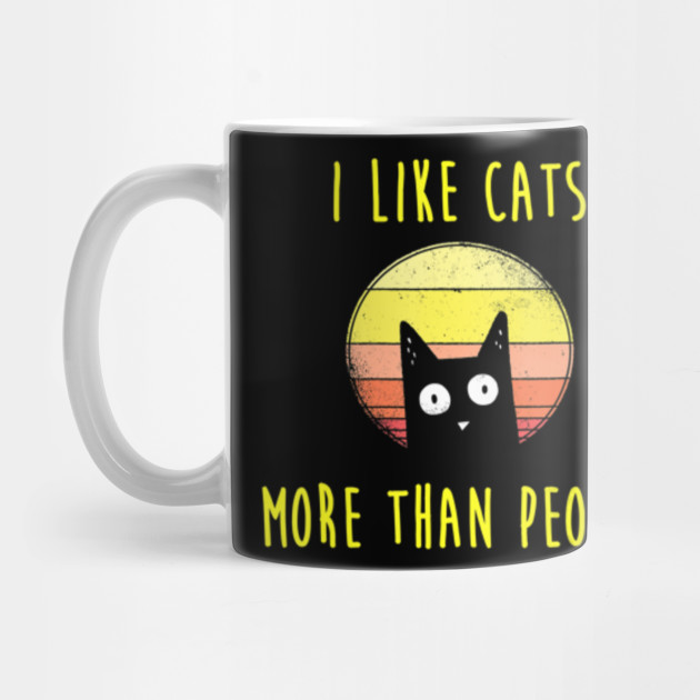 I Like Cats More Than People Cats Cat Mama I Like Cats More Than