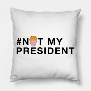 #NOTMYPRESIDENT Pillow