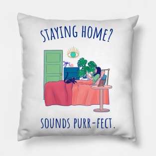 Staying Home? Sounds Purrfect - Illustrated Pillow