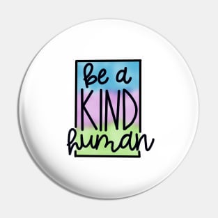 Be a Kind Human Pin