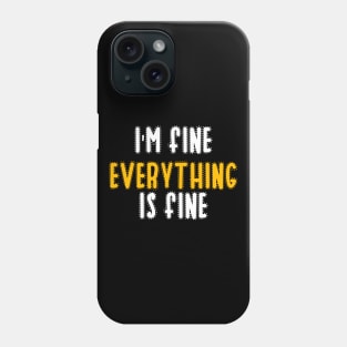 Im fine Phone Case